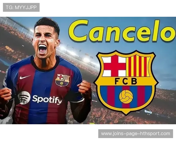 巴萨坎塞洛边路强突传中助攻中锋轻松得分：全新进攻体系点燃赛场激情